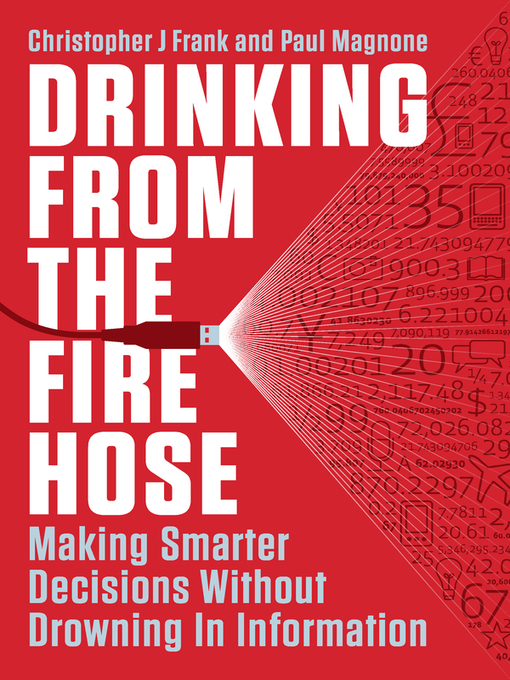 Title details for Drinking from the Fire Hose by Christopher J Frank - Available